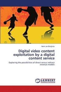 bokomslag Digital video content exploitation by a digital content service