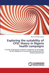bokomslag Exploring the suitability of CFSC theory in Nigeria health campaigns
