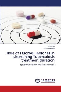 bokomslag Role of Fluoroquinolones in shortening Tuberculosis treatment duration