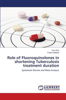 Role of Fluoroquinolones in shortening Tuberculosis treatment duration 1