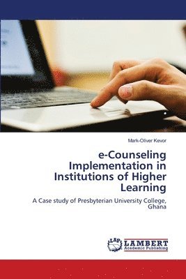 e-Counseling Implementation in Institutions of Higher Learning 1