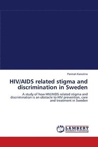 bokomslag HIV/AIDS related stigma and discrimination in Sweden