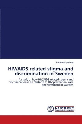 HIV/AIDS related stigma and discrimination in Sweden 1