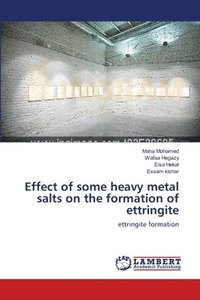 bokomslag Effect of some heavy metal salts on the formation of ettringite
