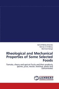 bokomslag Rheological and Mechanical Properties of Some Selected Foods
