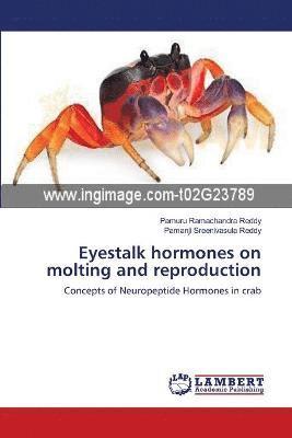 Eyestalk hormones on molting and reproduction 1