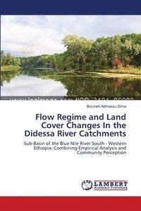 bokomslag Flow Regime and Land Cover Changes In the Didessa River Catchments