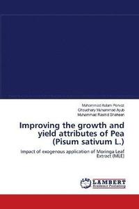 bokomslag Improving the growth and yield attributes of Pea (Pisum sativum L.)
