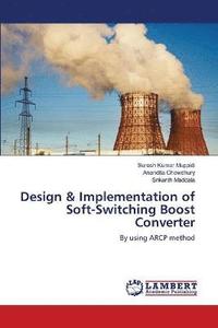 bokomslag Design & Implementation of Soft-Switching Boost Converter
