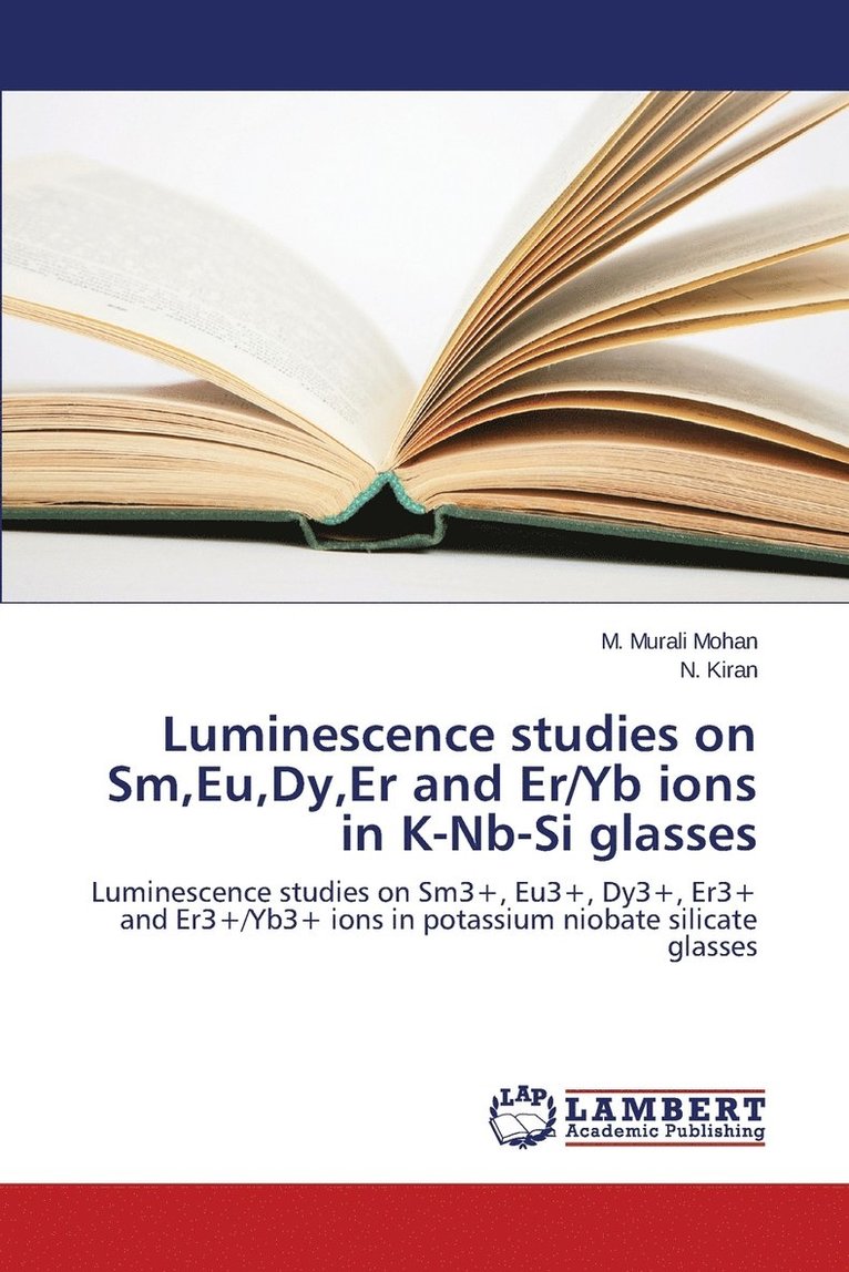 Luminescence Studies on SM, Eu, Dy, Er and Er/Yb Ions in K-NB-Si Glasses 1