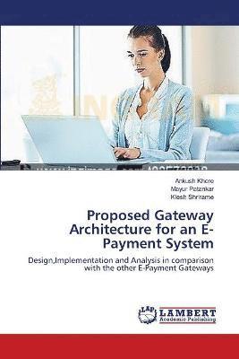 Proposed Gateway Architecture for an E-Payment System 1