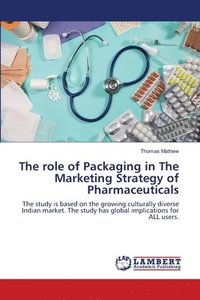 bokomslag The role of Packaging in The Marketing Strategy of Pharmaceuticals