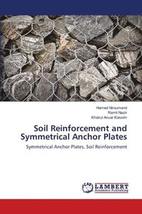 bokomslag Soil Reinforcement and Symmetrical Anchor Plates