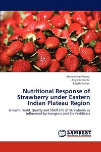 bokomslag Nutritional Response of Strawberry under Eastern Indian Plateau Region