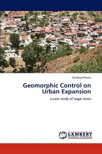 bokomslag Geomorphic Control on Urban Expansion