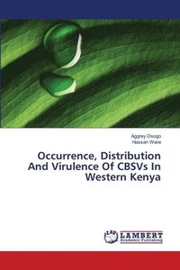 bokomslag Occurrence, Distribution And Virulence Of CBSVs In Western Kenya