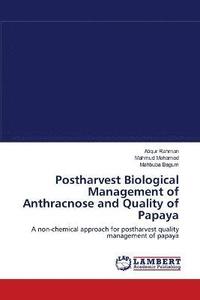 bokomslag Postharvest Biological Management of Anthracnose and Quality of Papaya