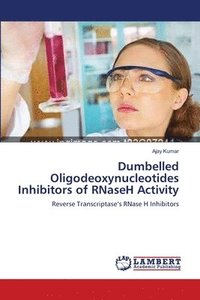 bokomslag Dumbelled Oligodeoxynucleotides Inhibitors of RNaseH Activity