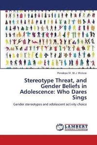 bokomslag Stereotype Threat, and Gender Beliefs in Adolescence