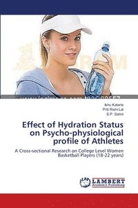 bokomslag Effect of Hydration Status on Psycho-physiological profile of Athletes