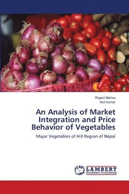 bokomslag An Analysis of Market Integration and Price Behavior of Vegetables