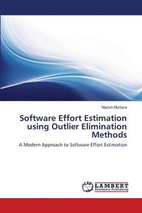 bokomslag Software Effort Estimation using Outlier Elimination Methods