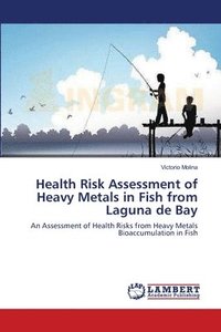 bokomslag Health Risk Assessment of Heavy Metals in Fish from Laguna de Bay