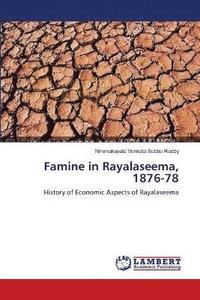 bokomslag Famine in Rayalaseema, 1876-78