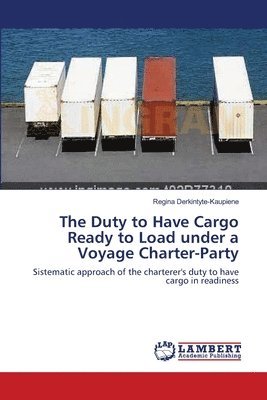 The Duty to Have Cargo Ready to Load under a Voyage Charter-Party 1