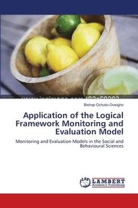 bokomslag Application of the Logical Framework Monitoring and Evaluation Model