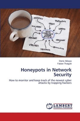 Deniz Akkaya, Fabien Thalgott - Honeypots in Network Security, Häftad