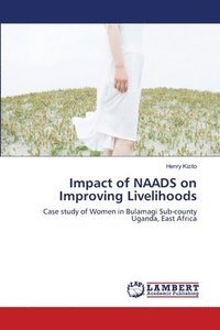 bokomslag Impact of NAADS on Improving Livelihoods