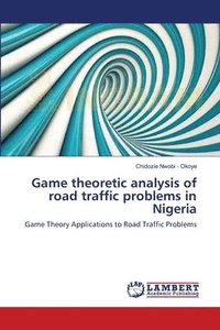 bokomslag Game theoretic analysis of road traffic problems in Nigeria