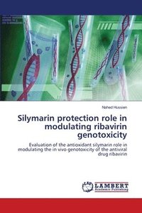 bokomslag Silymarin protection role in modulating ribavirin genotoxicity