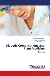bokomslag Diabetic Complications and Plant Medicine