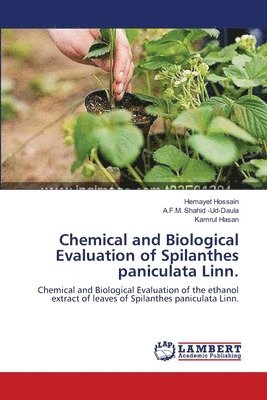 Chemical and Biological Evaluation of Spilanthes paniculata Linn. 1