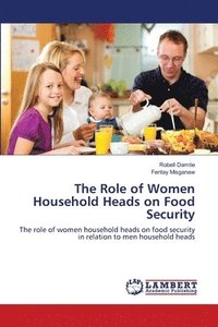 bokomslag The Role of Women Household Heads on Food Security