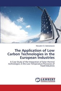 bokomslag The Application of Low Carbon Technologies in the European Industries