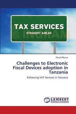 bokomslag Challenges to Electronic Fiscal Devices adoption in Tanzania