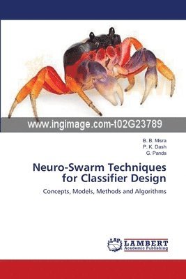 Neuro-Swarm Techniques for Classifier Design 1