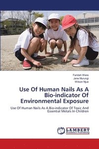 bokomslag Use Of Human Nails As A Bio-indicator Of Environmental Exposure