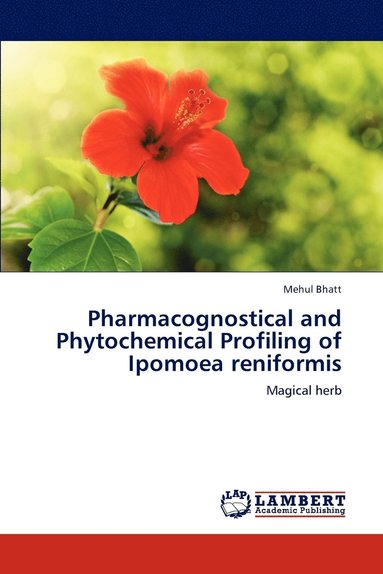 bokomslag Pharmacognostical and Phytochemical Profiling of Ipomoea reniformis