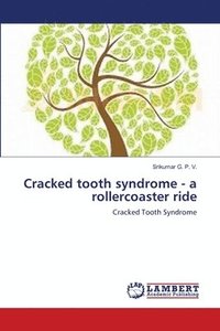 bokomslag Cracked tooth syndrome - a rollercoaster ride