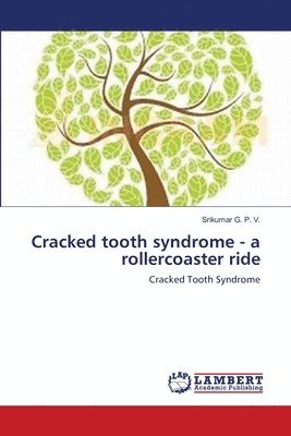 Cracked tooth syndrome - a rollercoaster ride 1