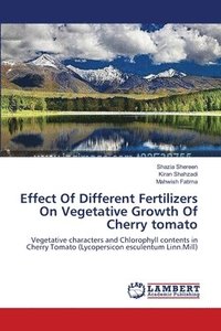 bokomslag Effect Of Different Fertilizers On Vegetative Growth Of Cherry tomato