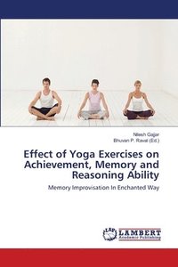 bokomslag Effect of Yoga Exercises on Achievement, Memory and Reasoning Ability