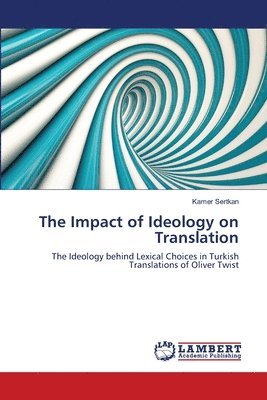 bokomslag The Impact of Ideology on Translation