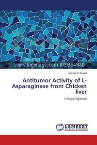 bokomslag Antitumor Activity of L-Asparaginase from Chicken liver