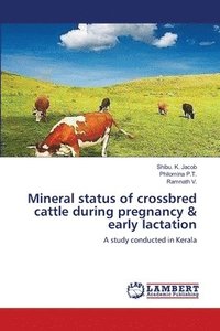 bokomslag Mineral status of crossbred cattle during pregnancy & early lactation