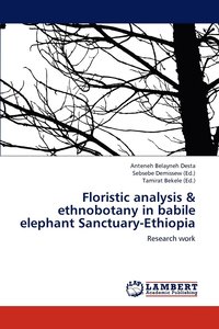 bokomslag Floristic analysis & ethnobotany in babile elephant Sanctuary-Ethiopia